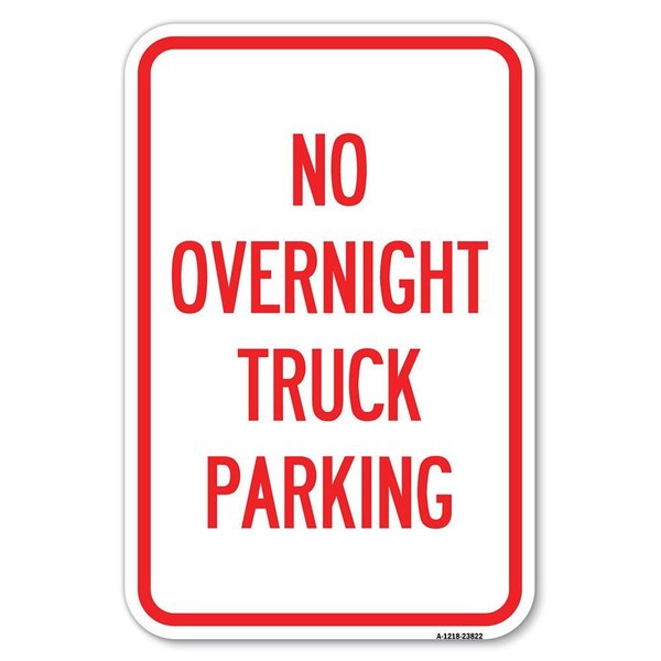 Signmission No Overnight Truck Parking Heavy-Gauge Aluminum Sign, 12" x 18", A-1218-23822 A-1218-23822